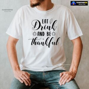 Alternative view of Eat Drink And Be Thankful Pumpkin T-Shirt