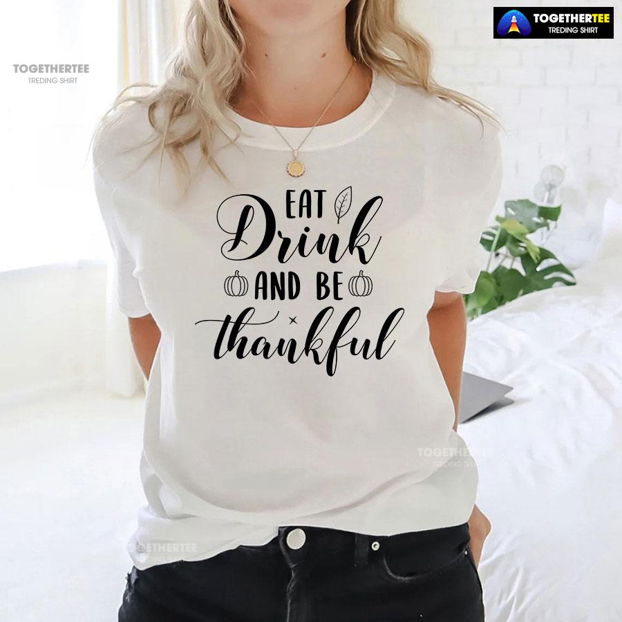 Eat Drink And Be Thankful Pumpkin T-Shirt - Image 3