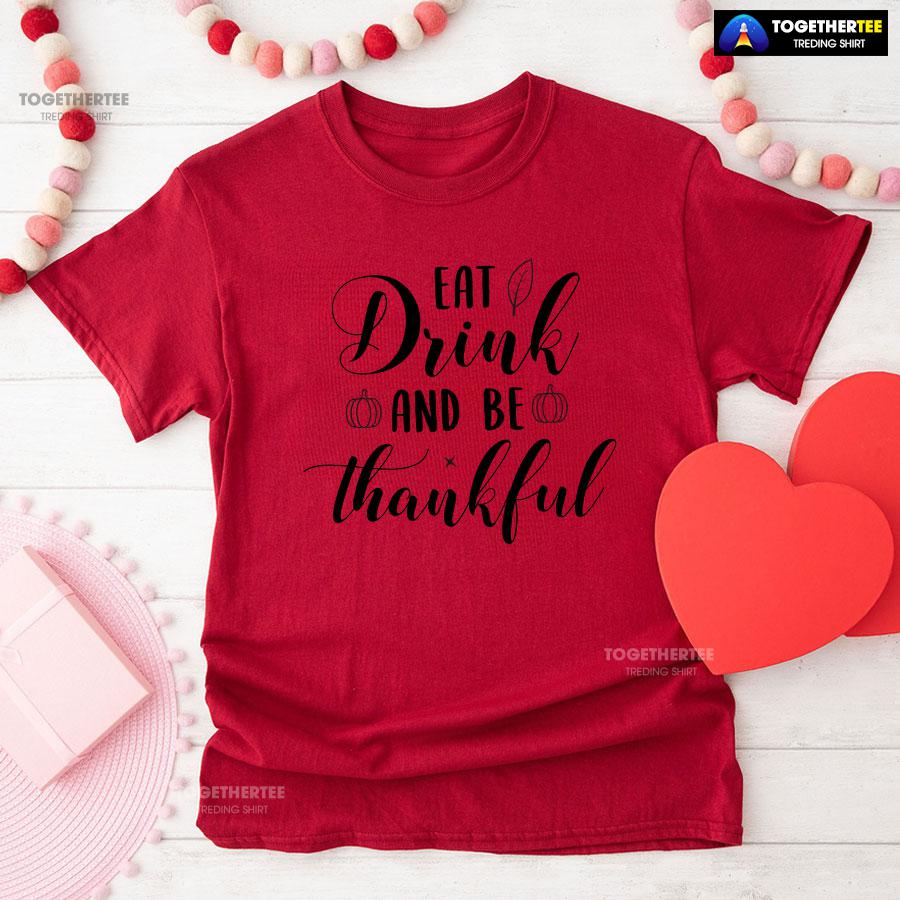 Eat Drink And Be Thankful Pumpkin T-Shirt - Image 8