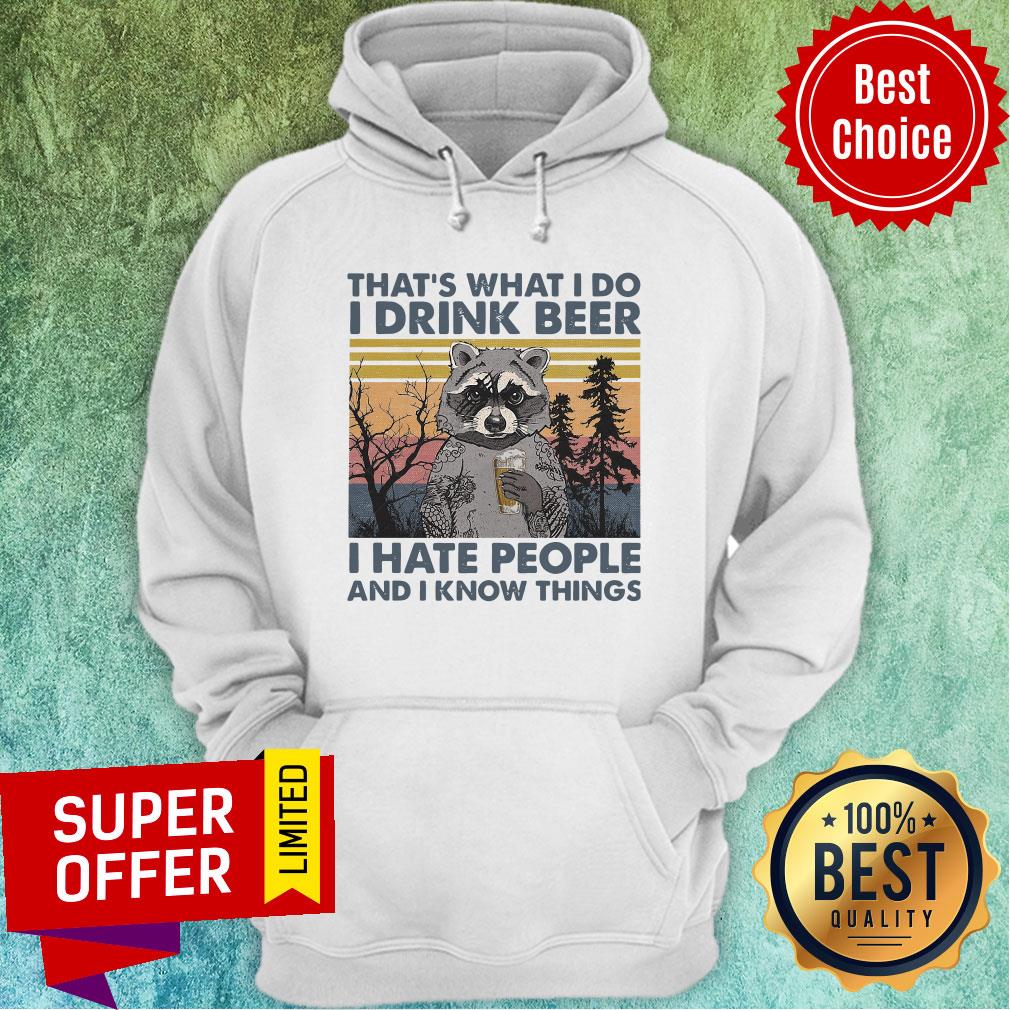 Raccoon What I Do I Drink Beer I Hate People And I Know Things Vintage Retro Shirt - Image 2