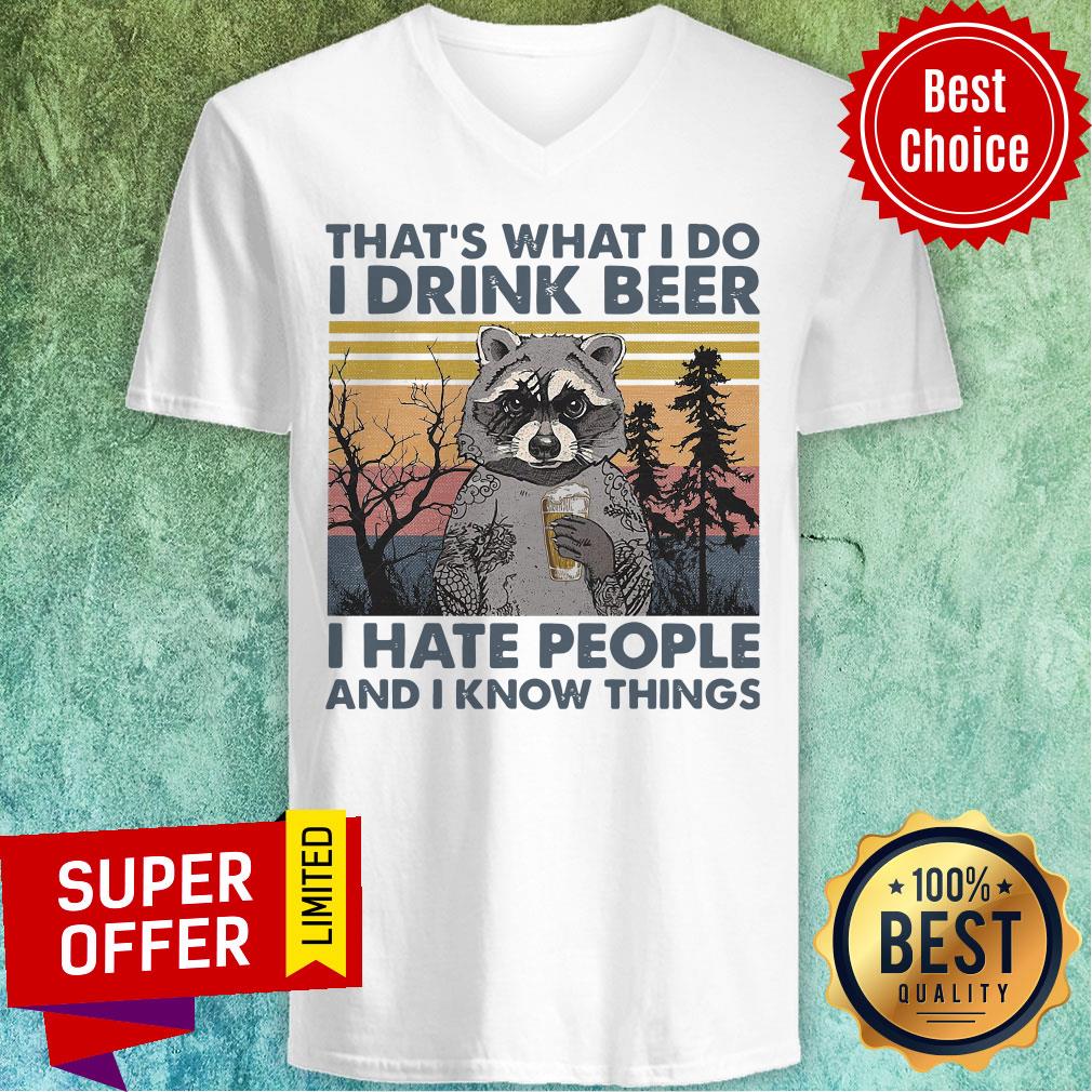 Raccoon What I Do I Drink Beer I Hate People And I Know Things Vintage Retro Shirt - Image 3