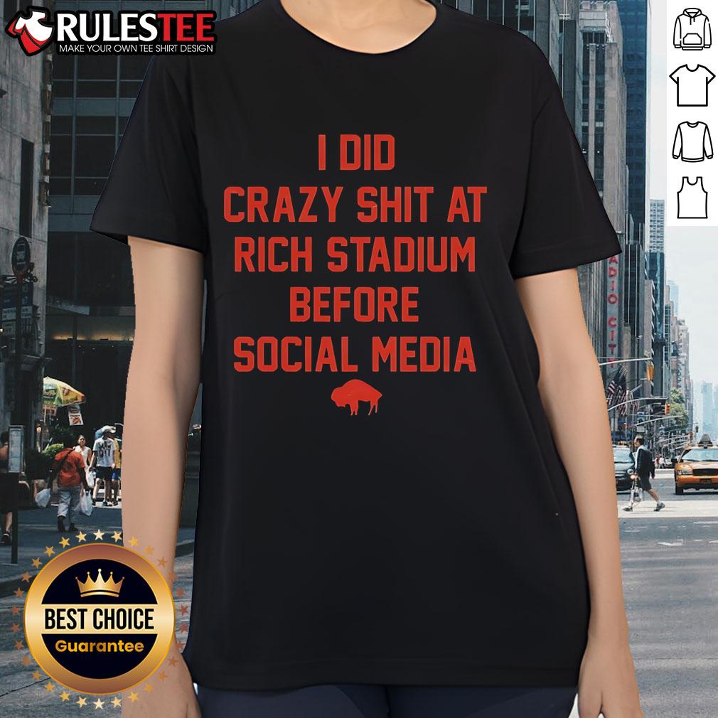 Funny I Did Crazy Shit At Rich Stadium Before Social Media Buffalo Bills T-Shirt - Image 3
