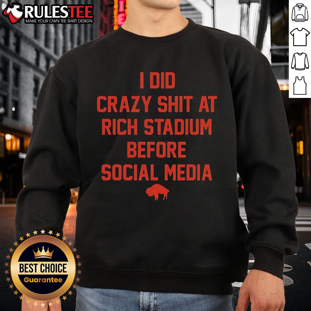 Funny I Did Crazy Shit At Rich Stadium Before Social Media Buffalo Bills T-Shirt - Image 5