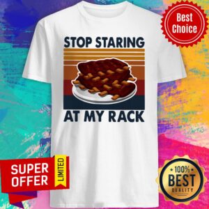 Awesome Stop Staring At My Rack Vintage Retro Shirt