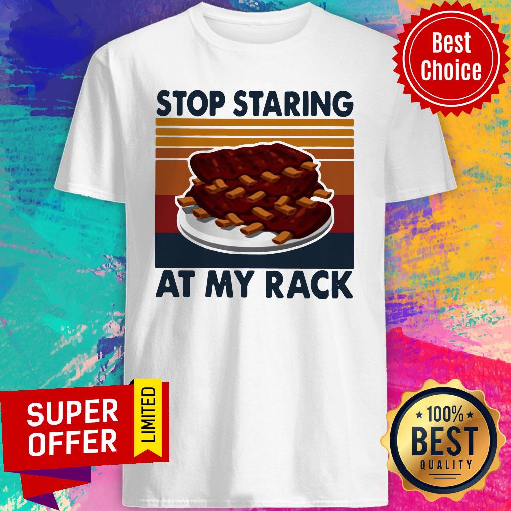 Awesome Stop Staring At My Rack Vintage Retro Shirt