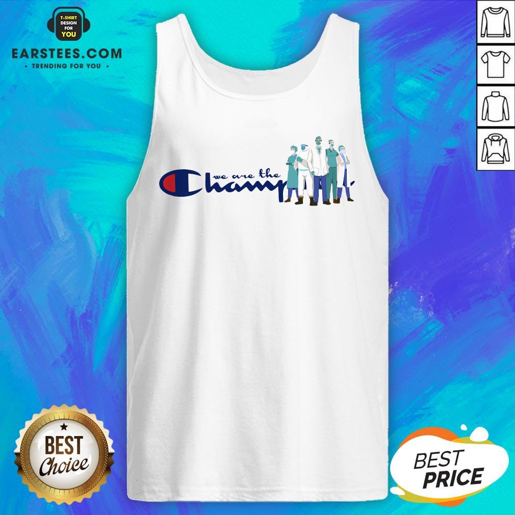Nice Doctor And Nurse We Are The Champions Shirt - Image 4