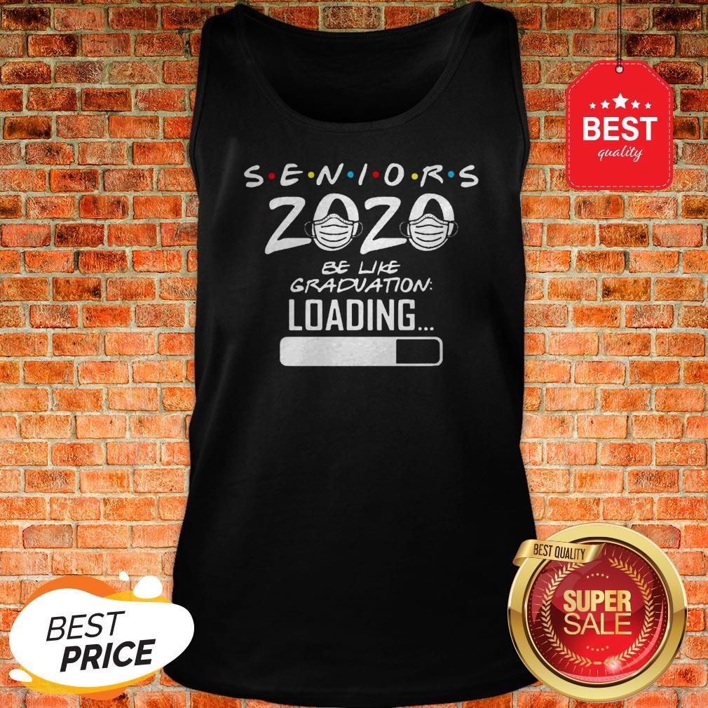 Pretty Seniors 2020 Be Like Graduation Loading Coronavirus Shirt - Image 3