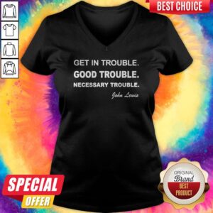Alternative view of Top Get in Trouble Good Trouble Necessary Trouble Shirt