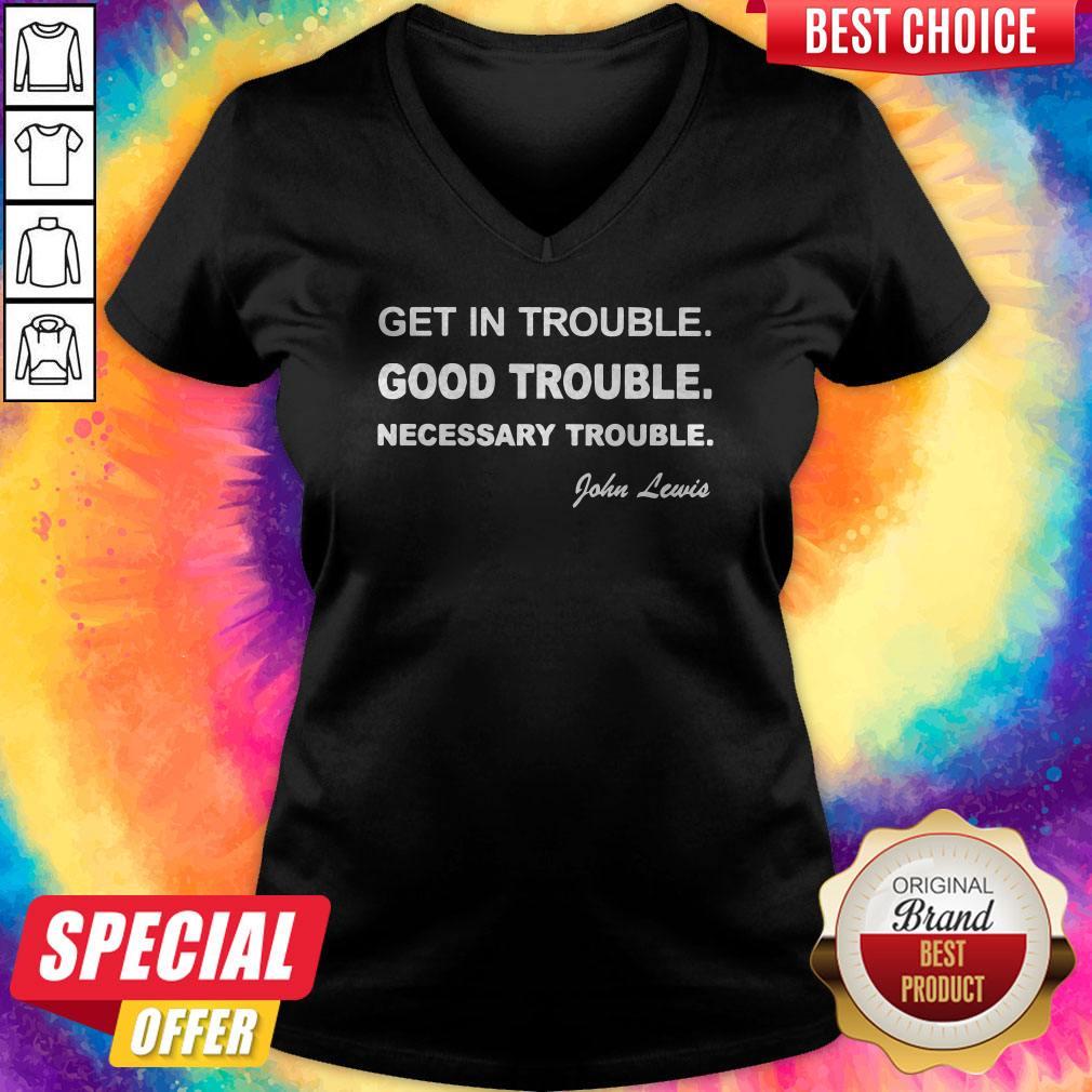Top Get in Trouble Good Trouble Necessary Trouble Shirt - Image 2