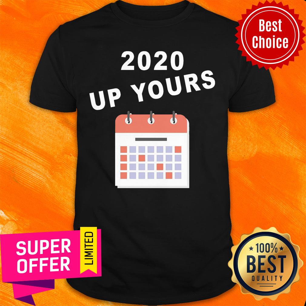 Awesome 2020 Up Yours Shirt