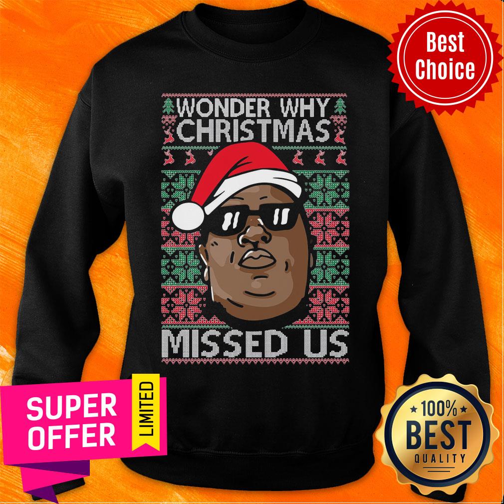 Awesome The Notorious BIG Wonder Why Ugly Christmas Missed Us Shirt - Image 4