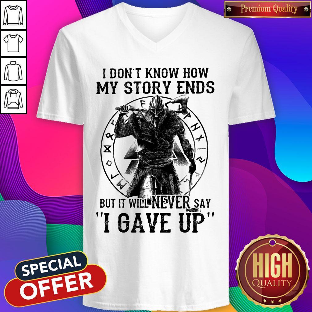Original I Don't Know How My Story Ends But It Will Never Say I Gave Up Viking Shirt - Image 2