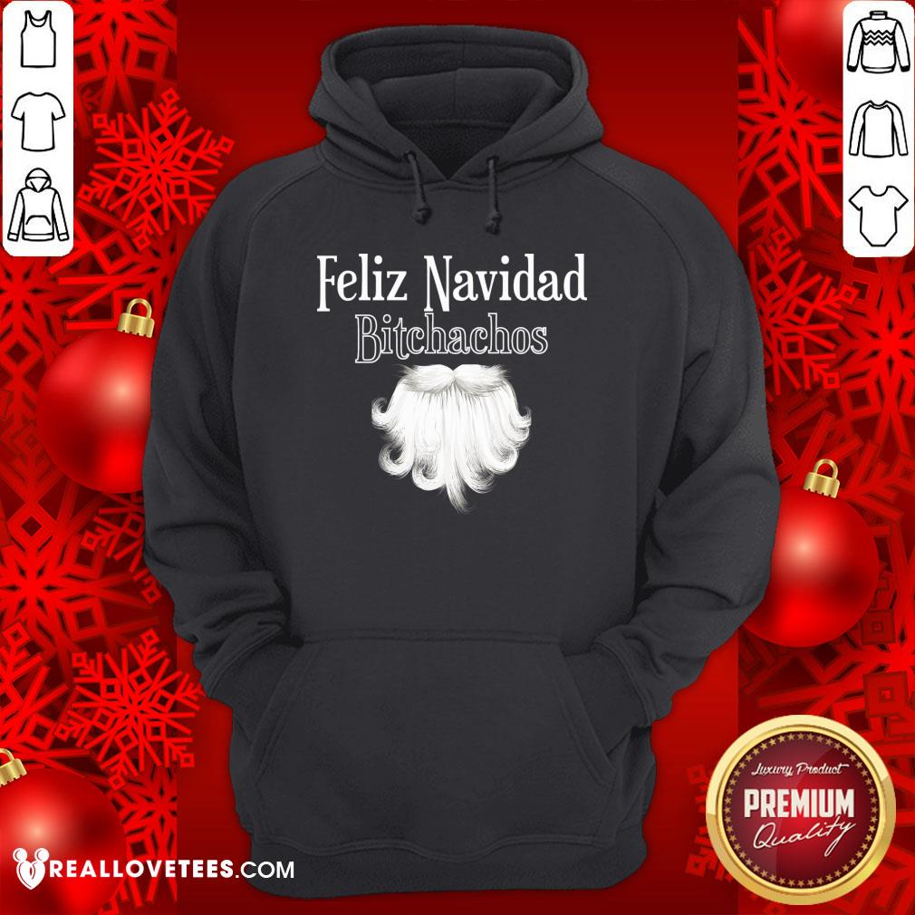 Perfect Feliz Navidad Bitchachos Shirt - Image 4