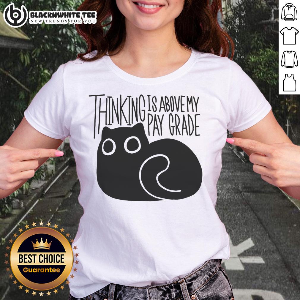 Original Cat Thinking Is Above My Parade T-Shirt - Image 3