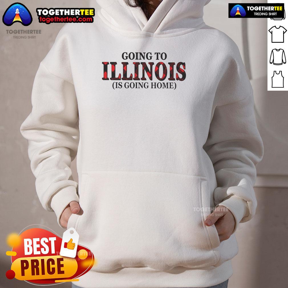 Official Going To Illinois Is Going Home T-Shirt - Image 2