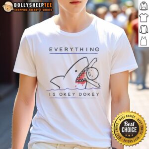 Premium Everything Is Okey Dokey T-Shirt