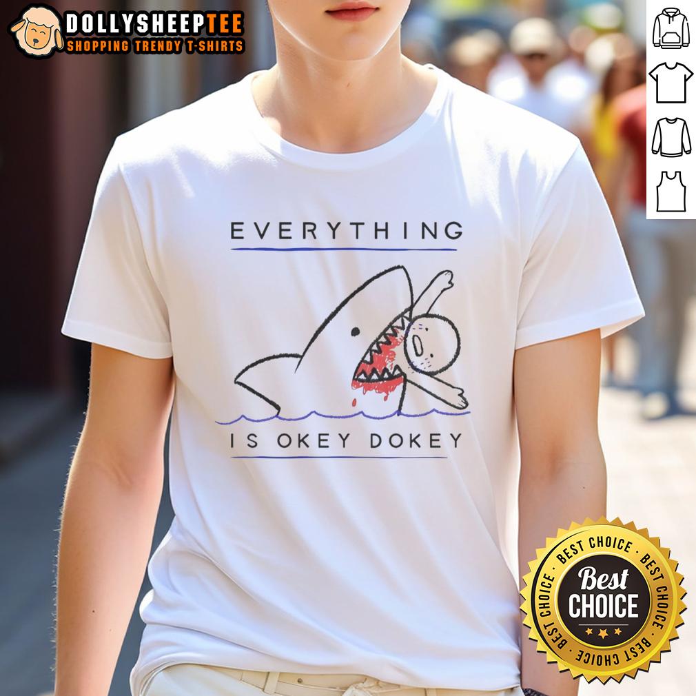 Premium Everything Is Okey Dokey T-Shirt