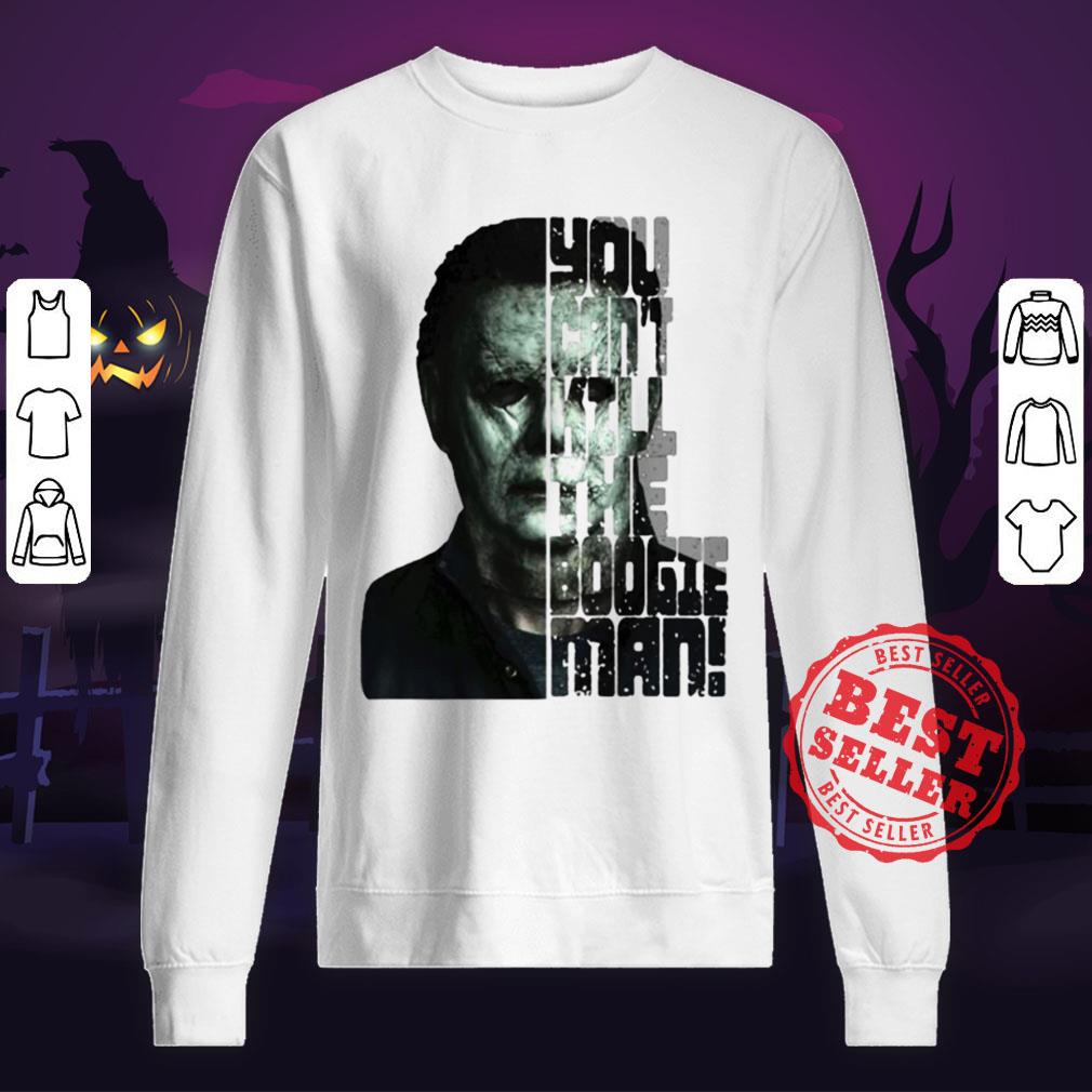 Halloween Michael Myers You Can't Kill The Boogeyman Shirt - Image 2