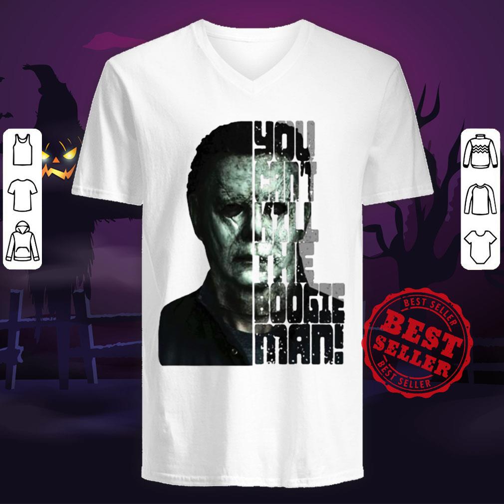 Halloween Michael Myers You Can't Kill The Boogeyman Shirt - Image 4