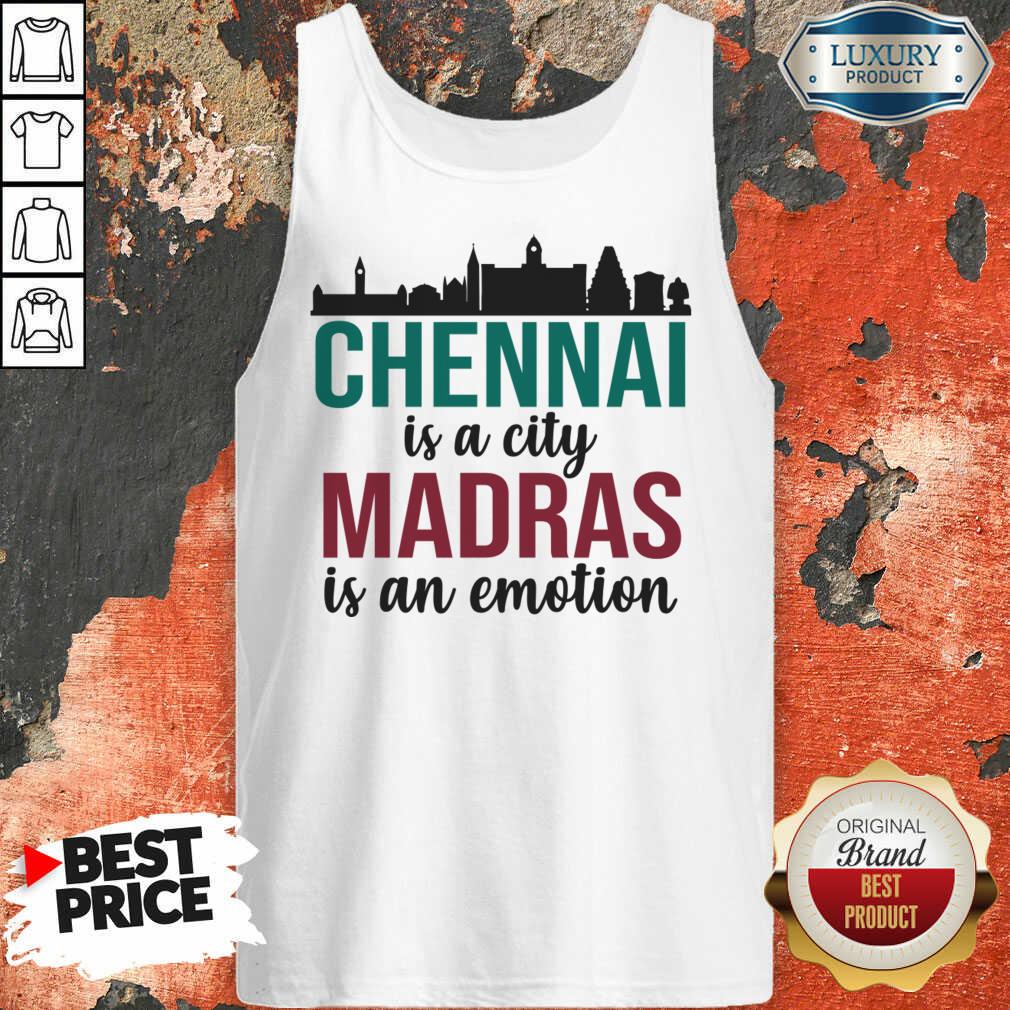 Chennai Is A City Madras Is An Emotion Shirt - Image 5