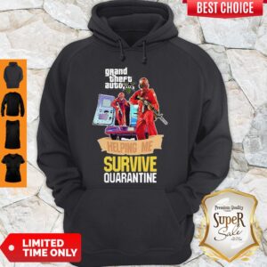 Alternative view of Premium Grand Theft Auto V Five Helping Me Survive Quarantine Shirt
