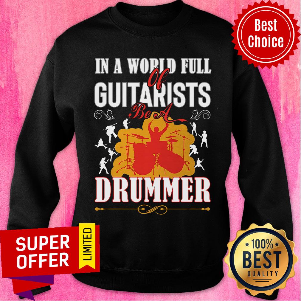 In A World Full Guitarists Drummer Shirt - Image 4