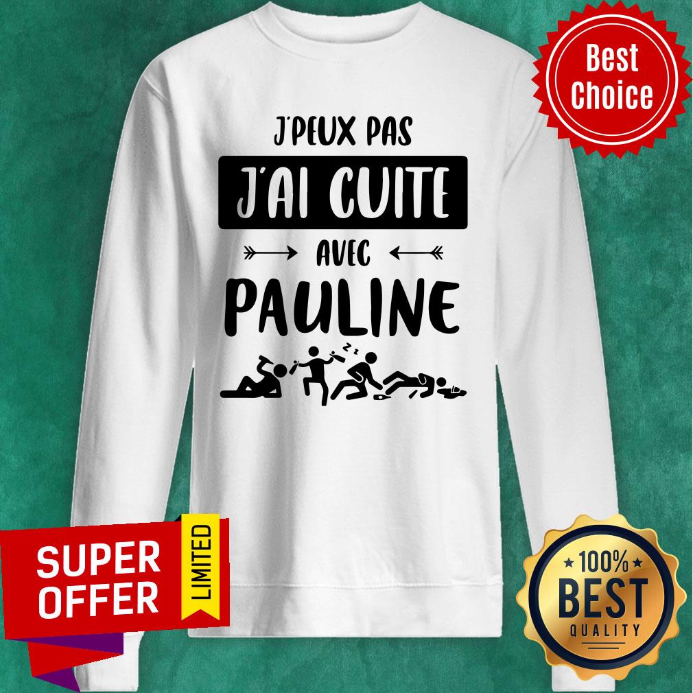 Man Drunk J'peux Pas J'ai Cuite Avec Pauline Shirt - Image 5