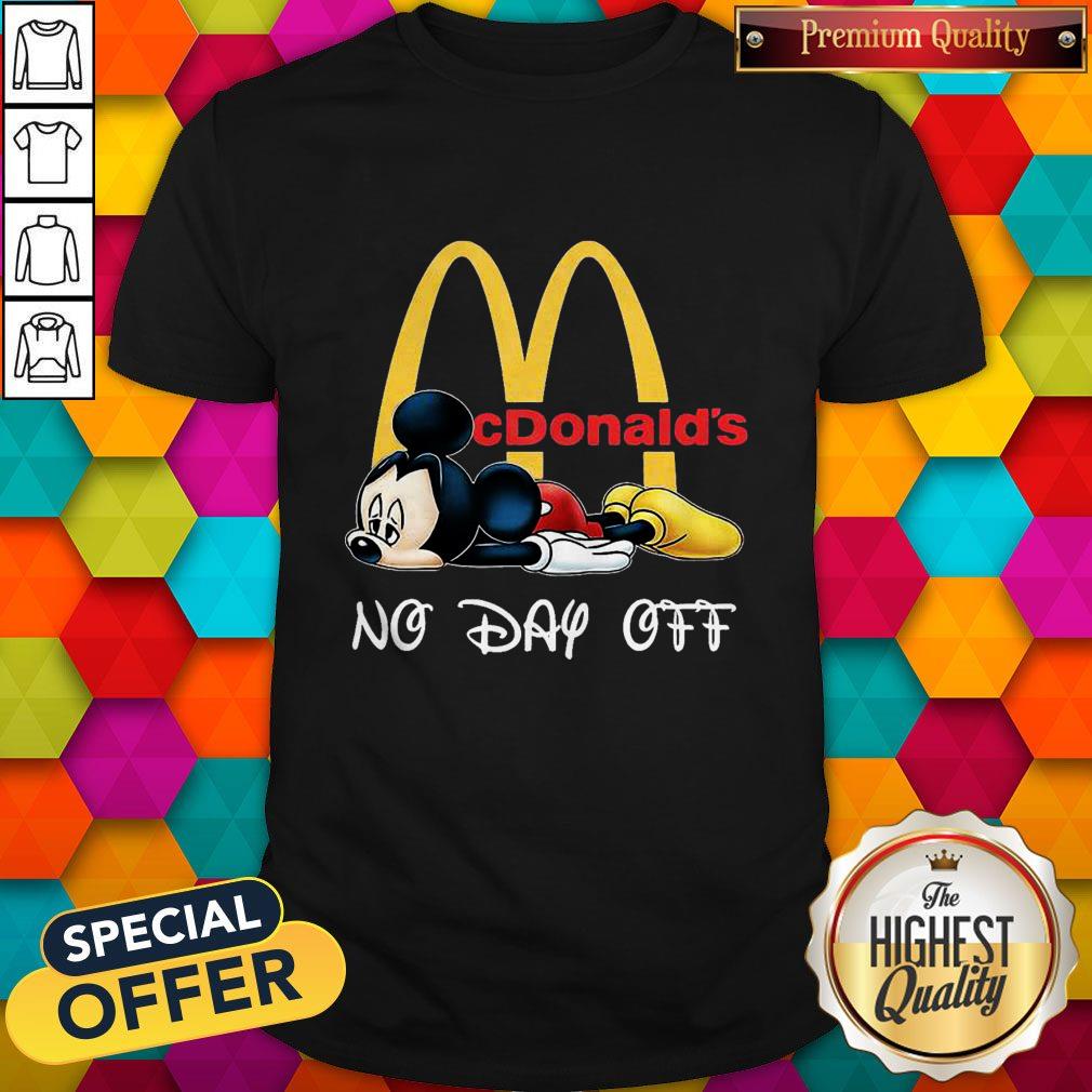 Cute Mickey Mouse Mcdonald’s No Day Off Shirt