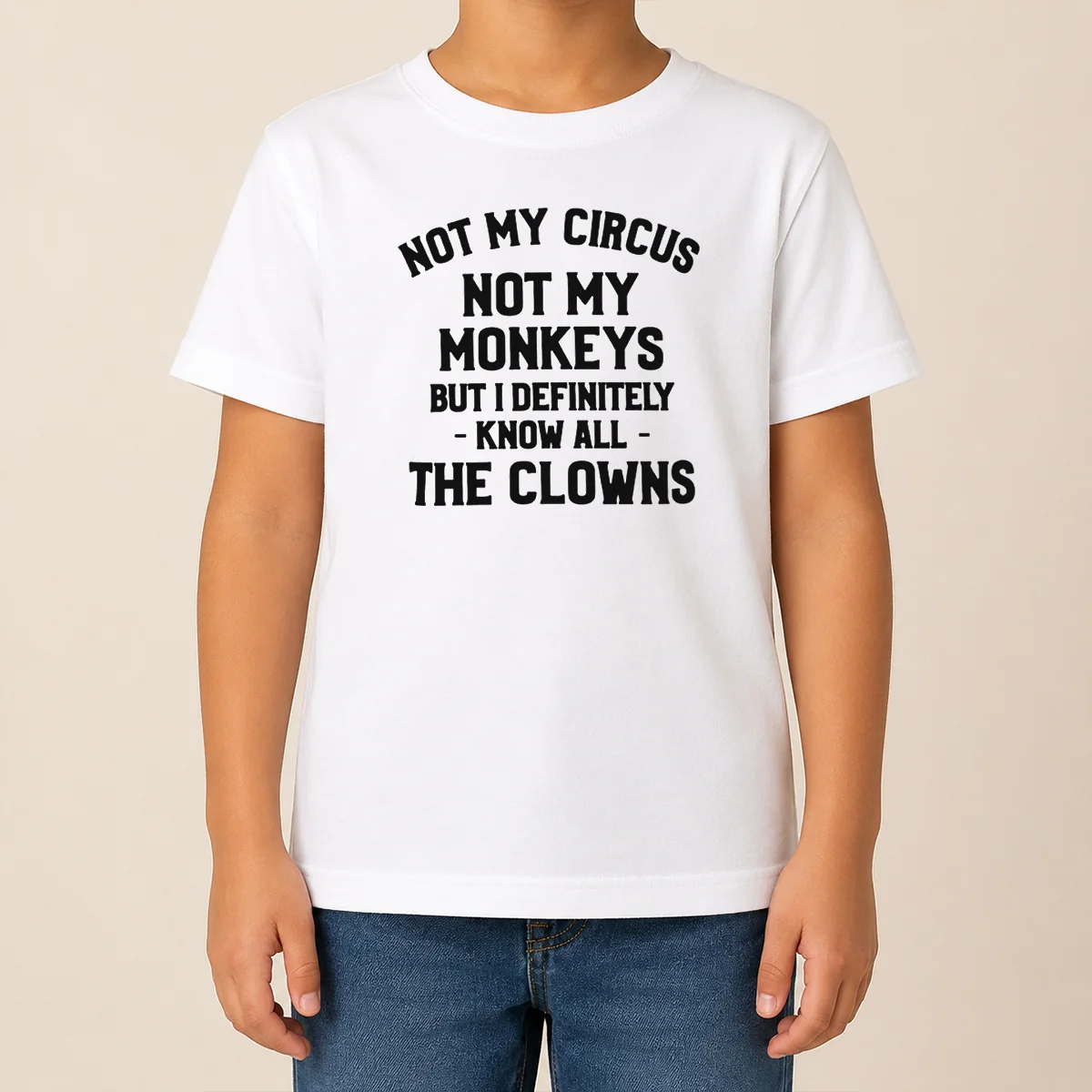 Funny Not My Circus Not My Monkeys But I Definitely Know All The Clowns Shirt - Image 9