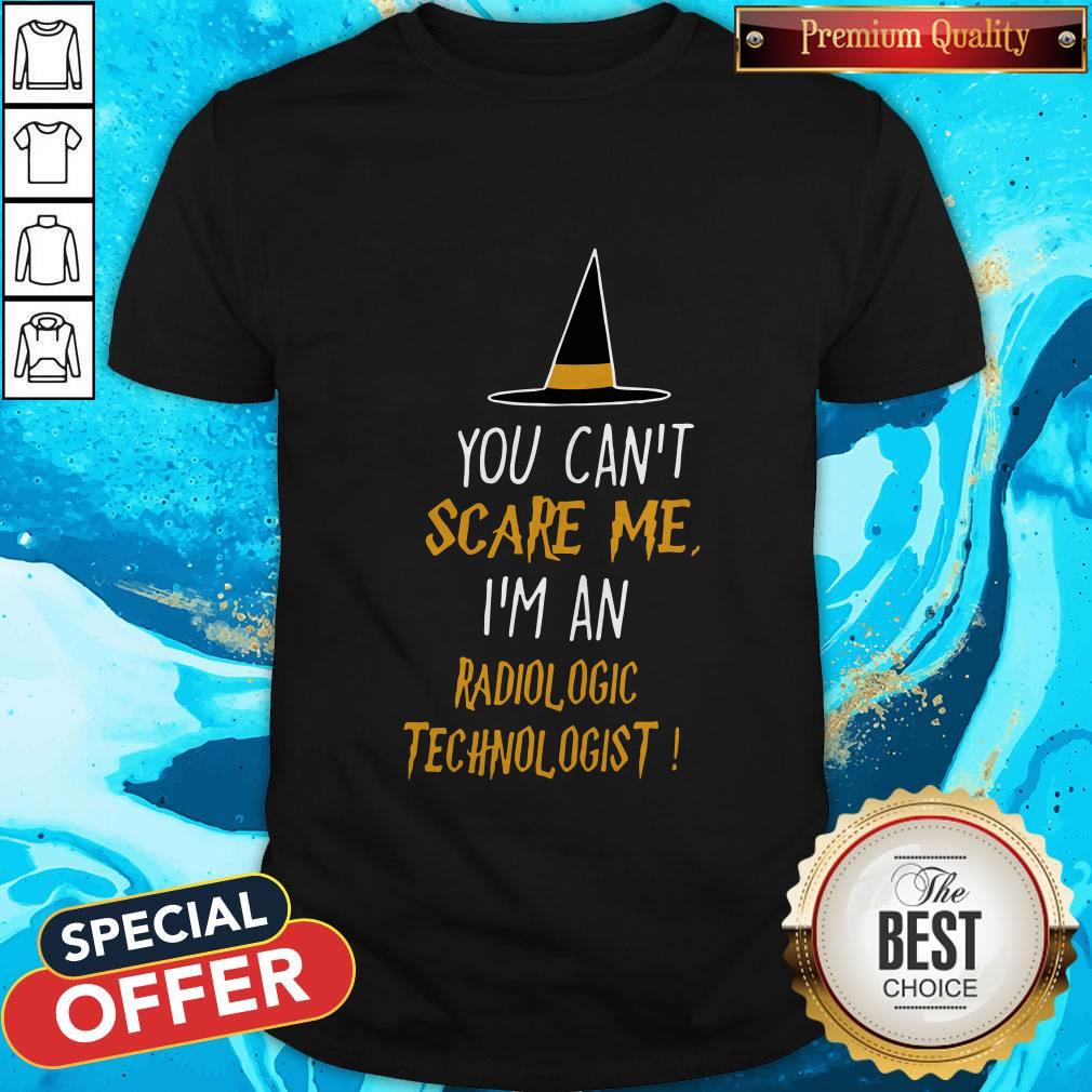 Witch You Can't Scare Me I'm An Radiologic Technologist Shirt