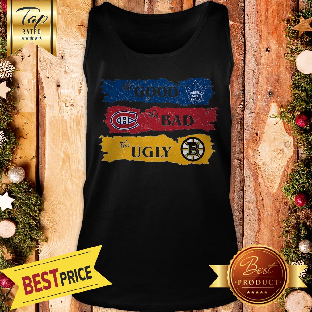 Amazing The Good Boston Bruins The Bad Toronto Maple Leafs The Ugly Montreal Canadiens Shirt - Image 3