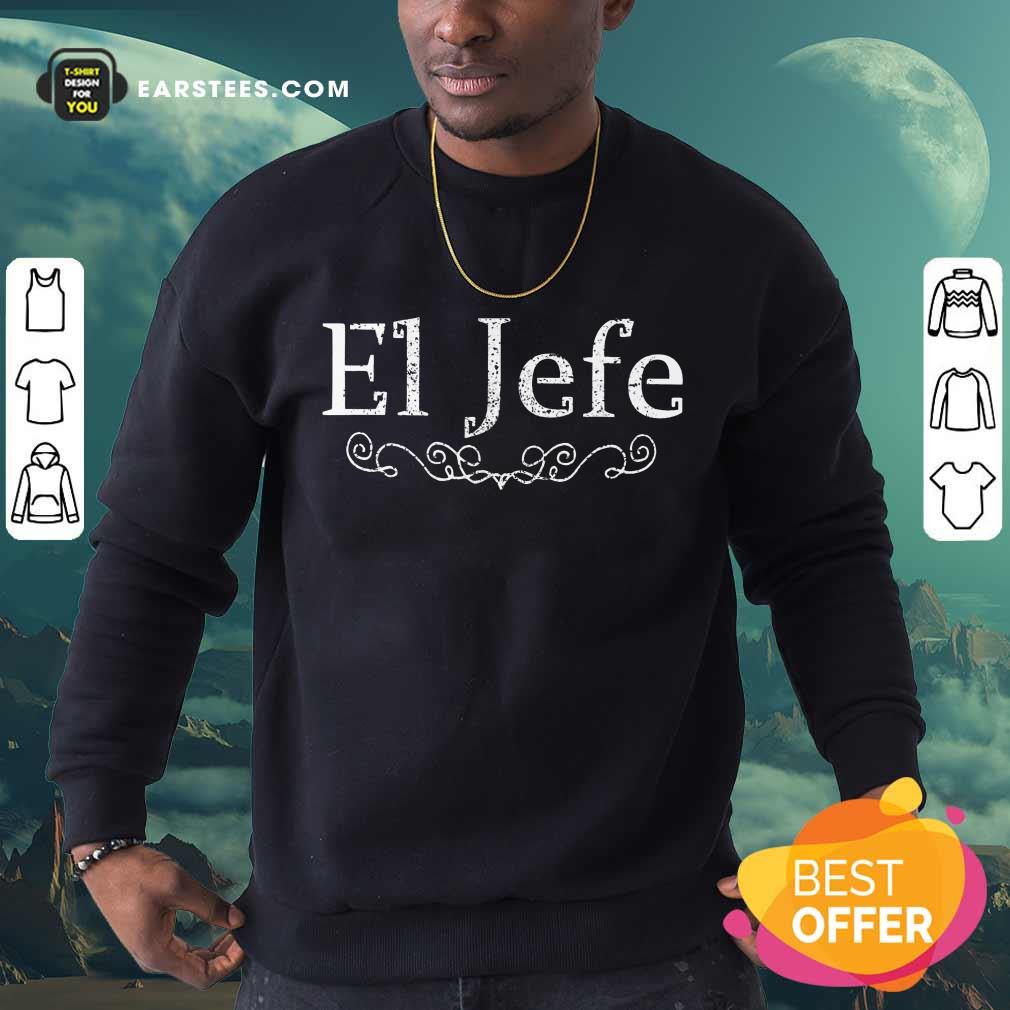 Original El Jefe 2021 Shirt - Image 3