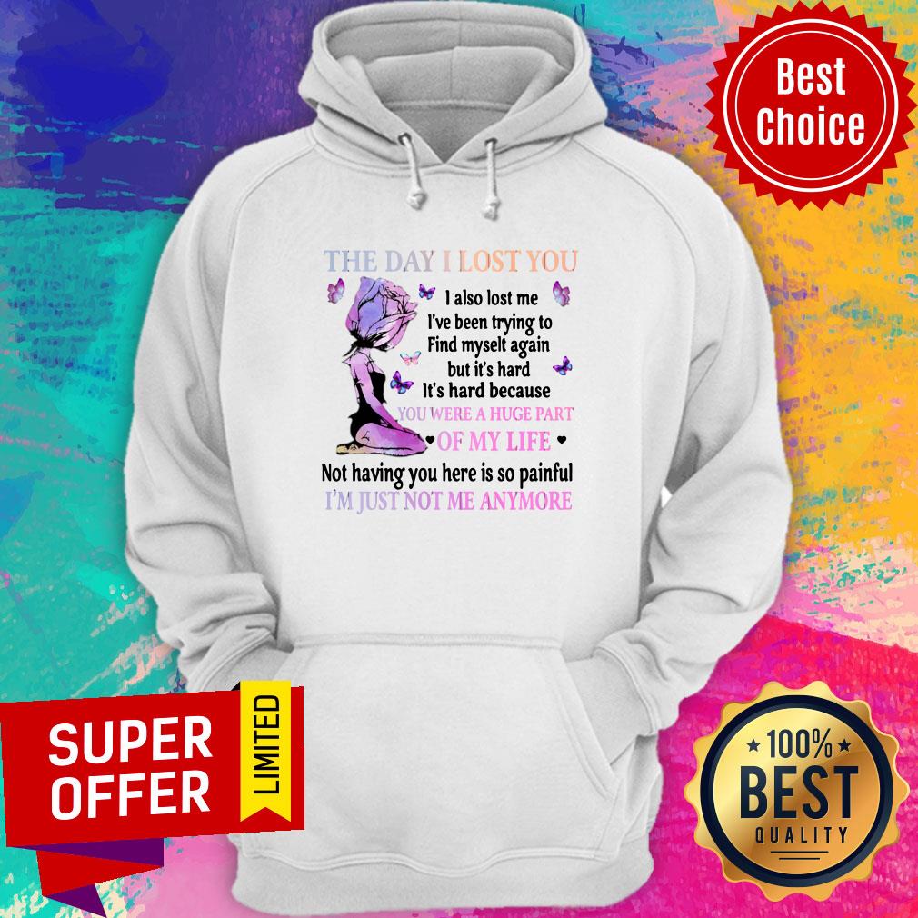The Day I Lost You I Also Lost Me I've Been Trying To Find Myselt Again YI'm Just Not Me Anymore Shirt - Image 5
