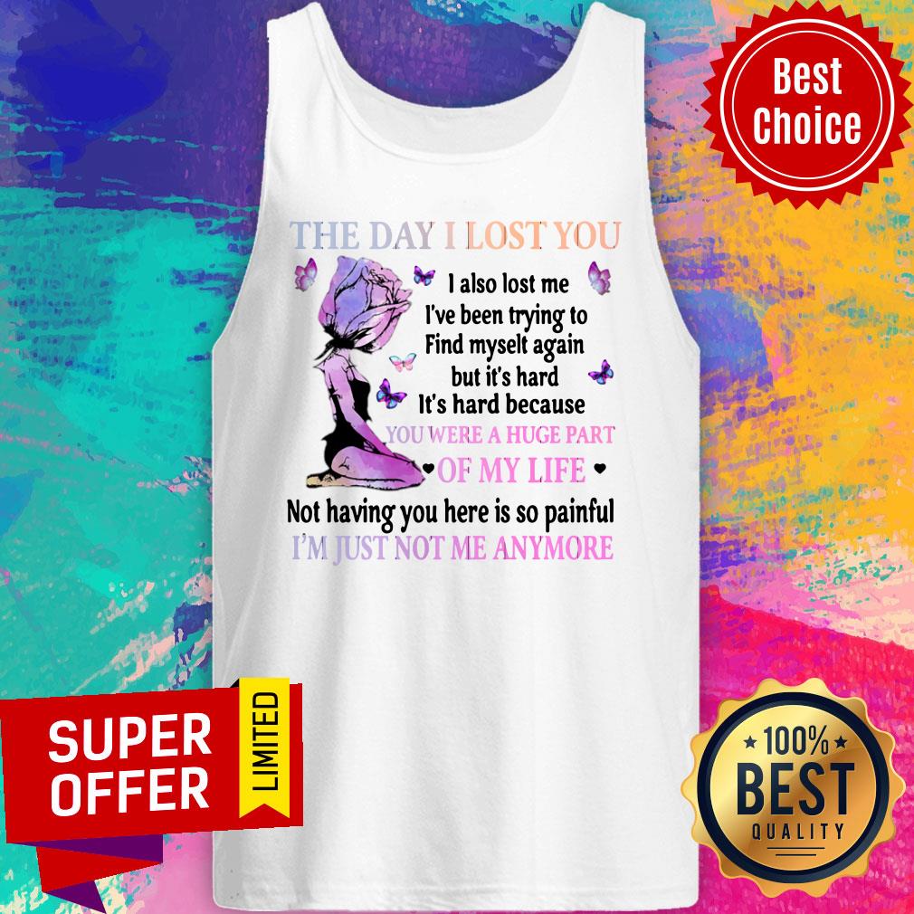 The Day I Lost You I Also Lost Me I've Been Trying To Find Myselt Again YI'm Just Not Me Anymore Shirt - Image 3