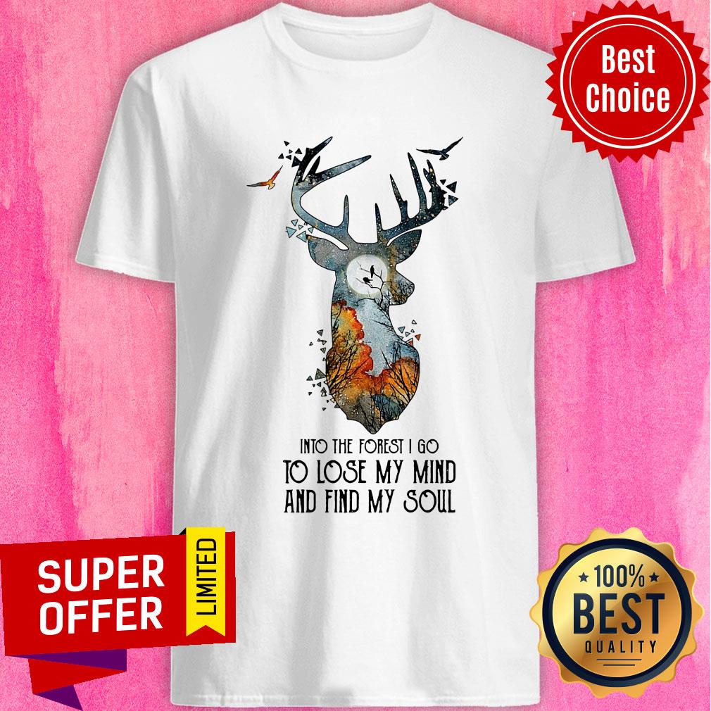 Official Into The Forest I Go To Lose My Mind And Find My Soul Shirt