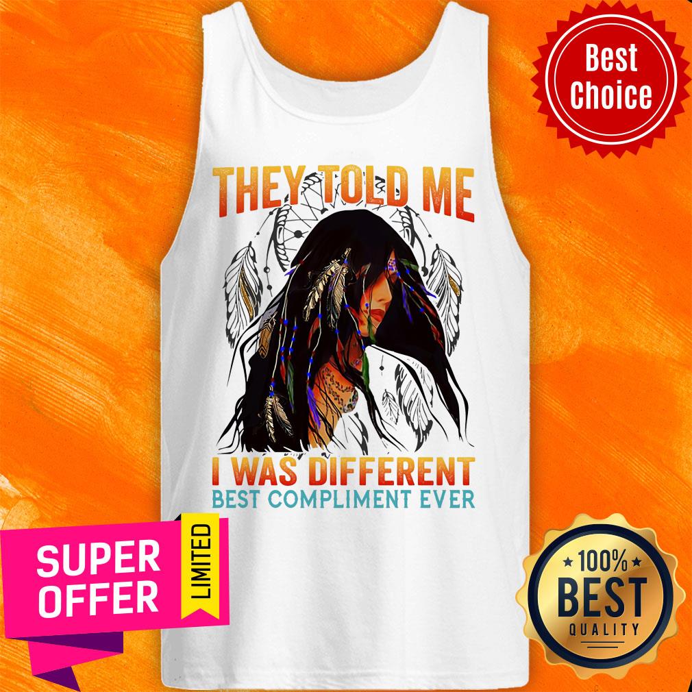 They Told Me I Was Different Best Compliment Shirt - Image 4