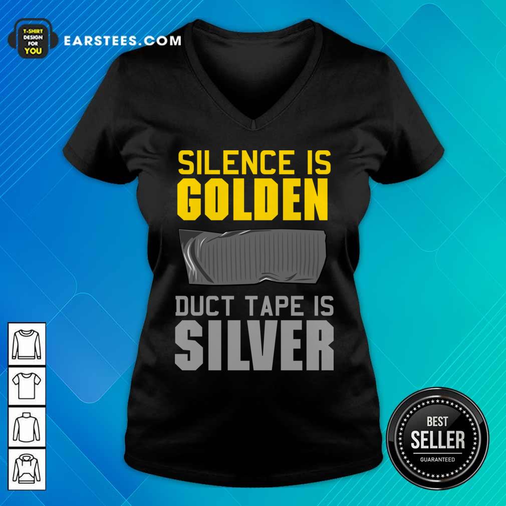 Hot Silence Is Golden Duct Tape Is Silver Shirt - Image 5