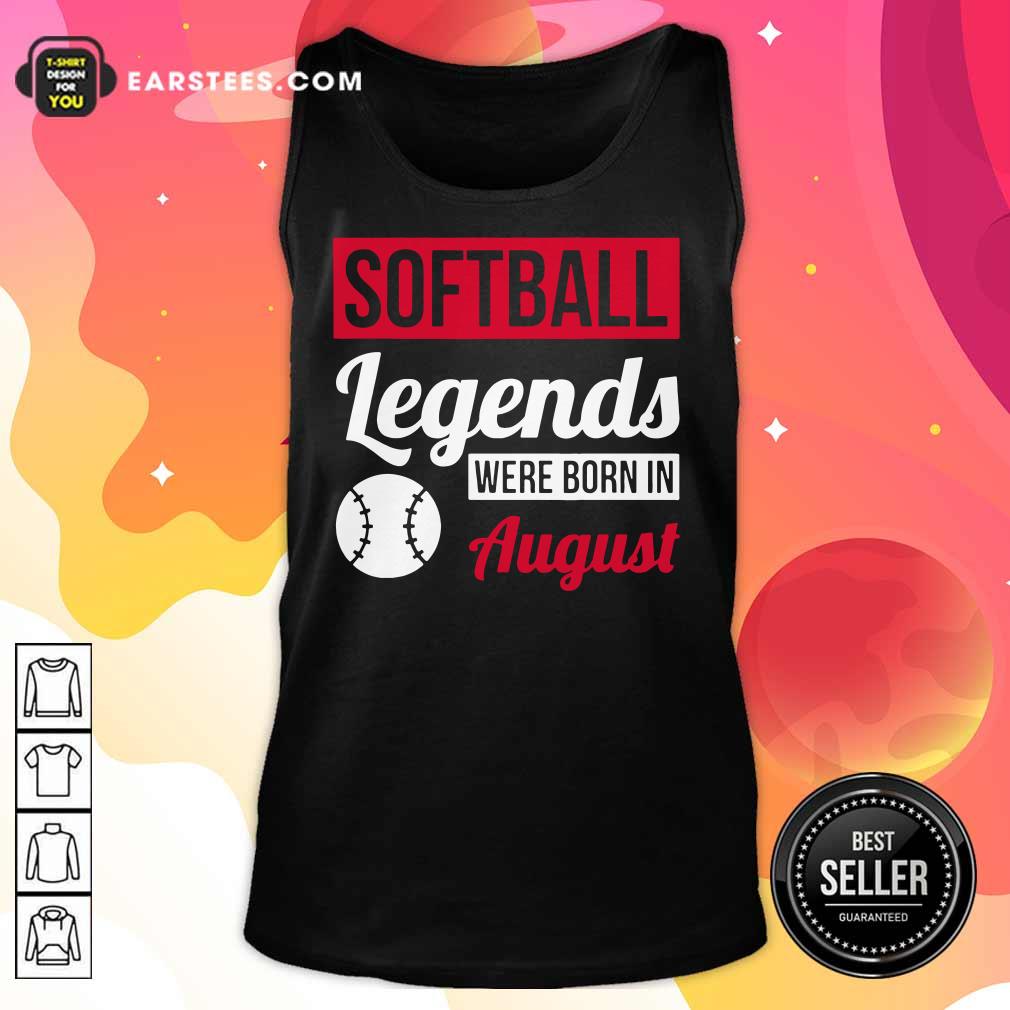 Hot Softball Legends Were Born In August Birthday Gift Shirt - Image 2