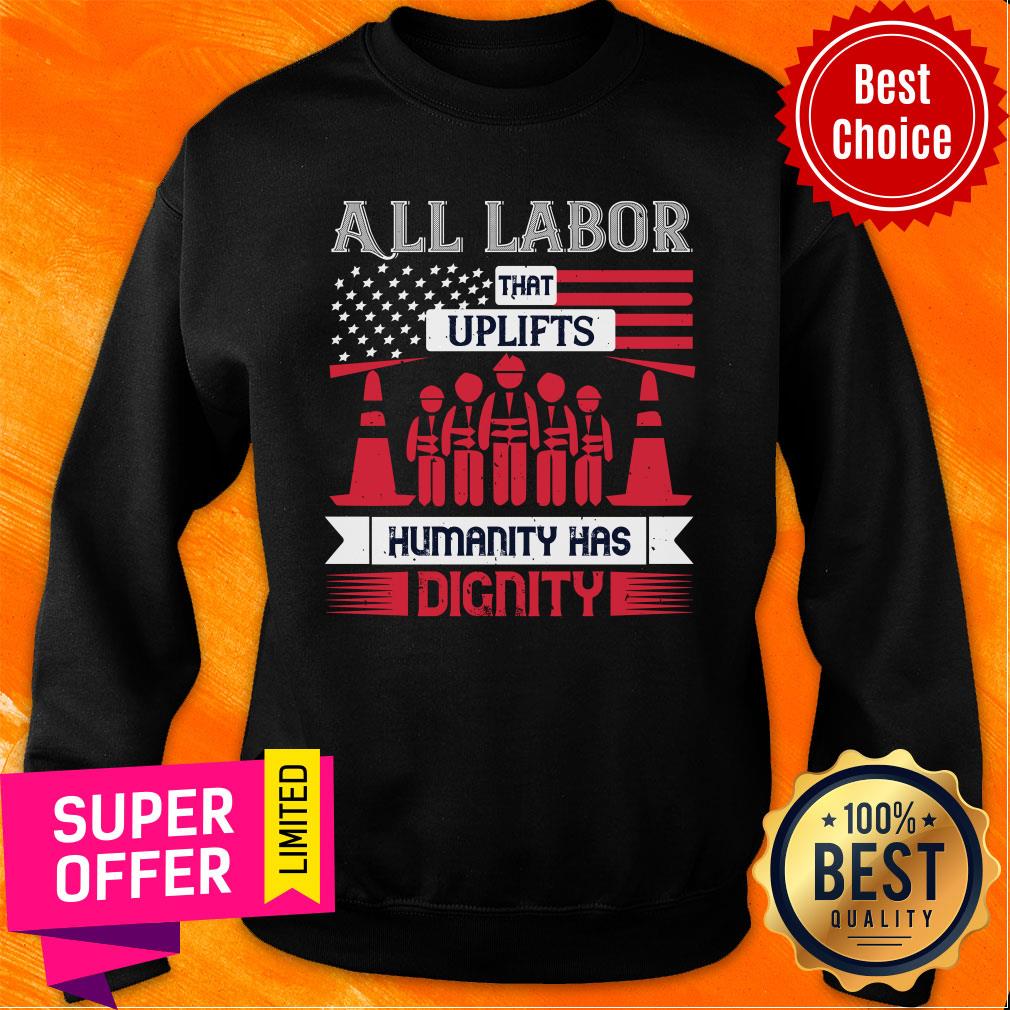 All Labor That Uplifts Humanity Has Dignity USA Flag Shirt - Image 5