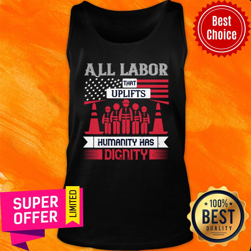 All Labor That Uplifts Humanity Has Dignity USA Flag Shirt - Image 4