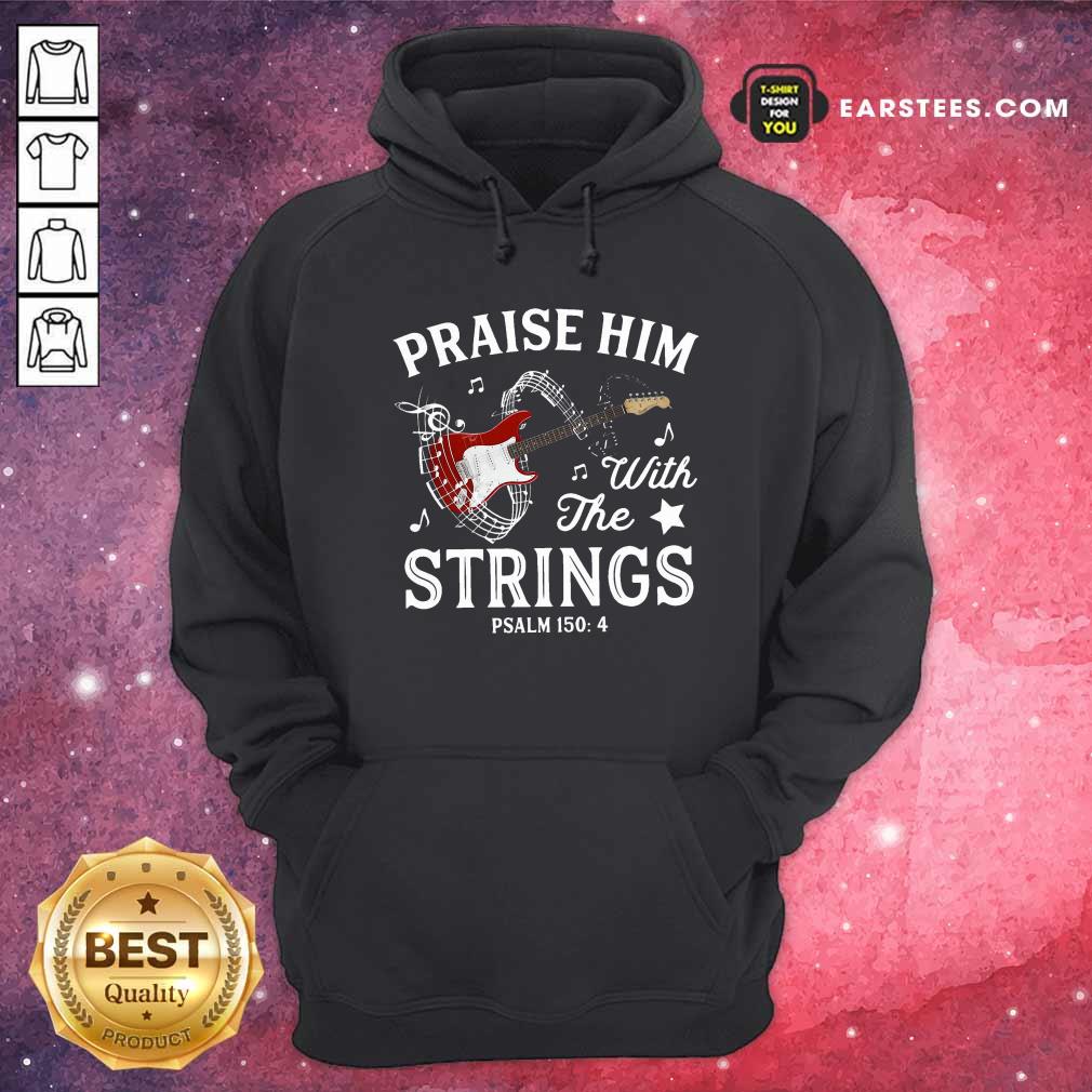 Nice Praise Him With The String Psalm 1504 Shirt - Image 2