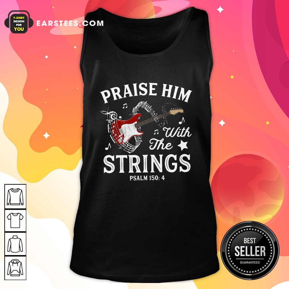 Nice Praise Him With The String Psalm 1504 Shirt - Image 4