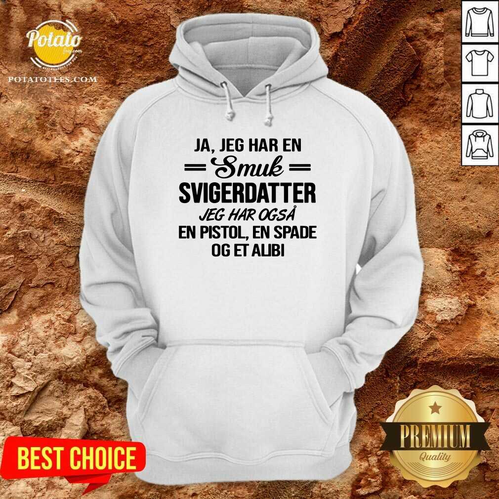 Ja Jeg Har En Smuk Svigerdatter Og Et Alibi Shirt - Image 5