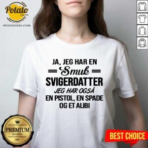 Alternative view of Ja Jeg Har En Smuk Svigerdatter Og Et Alibi Shirt