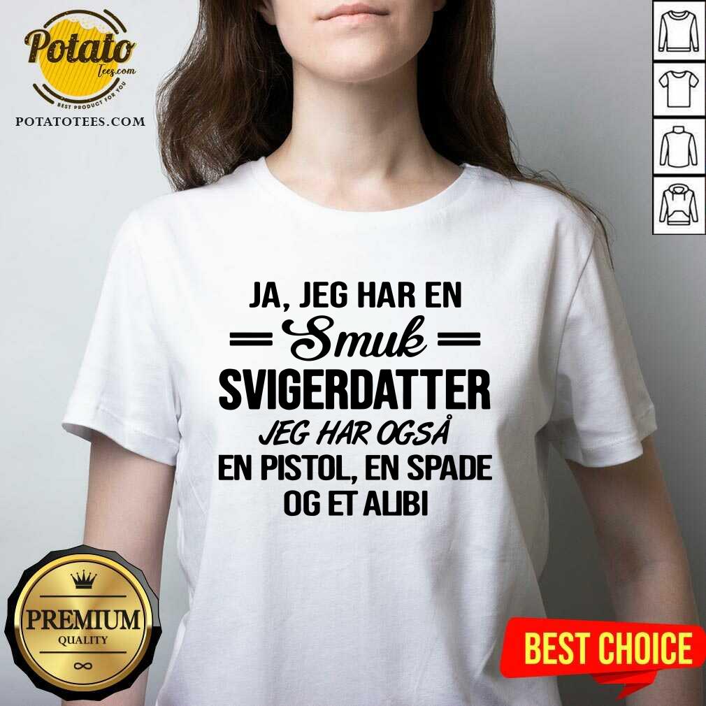 Ja Jeg Har En Smuk Svigerdatter Og Et Alibi Shirt - Image 2