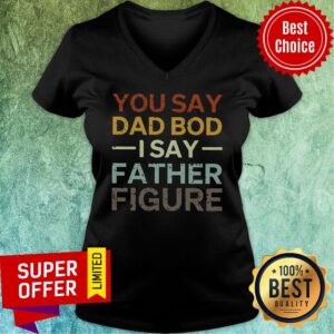 Alternative view of You Say Dad Bod I Say Father Figure Shirt