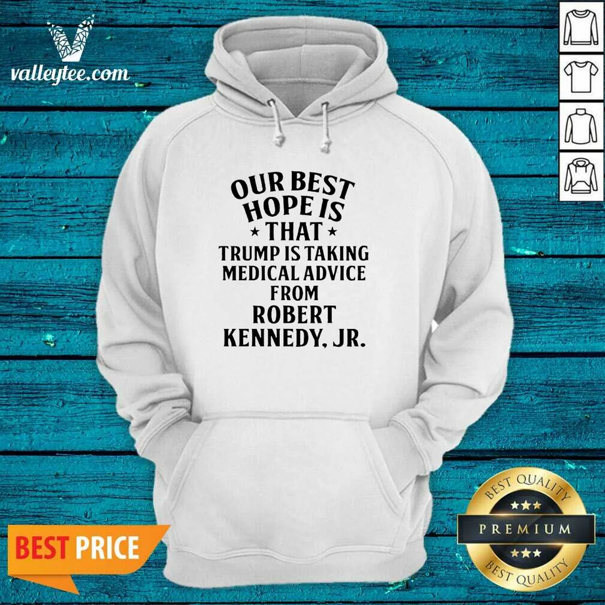 Funny Donald Trump Robert Kennedy Jr Our Best Hope Is That Trump Is Taking Medical Advice Shirt - Image 3