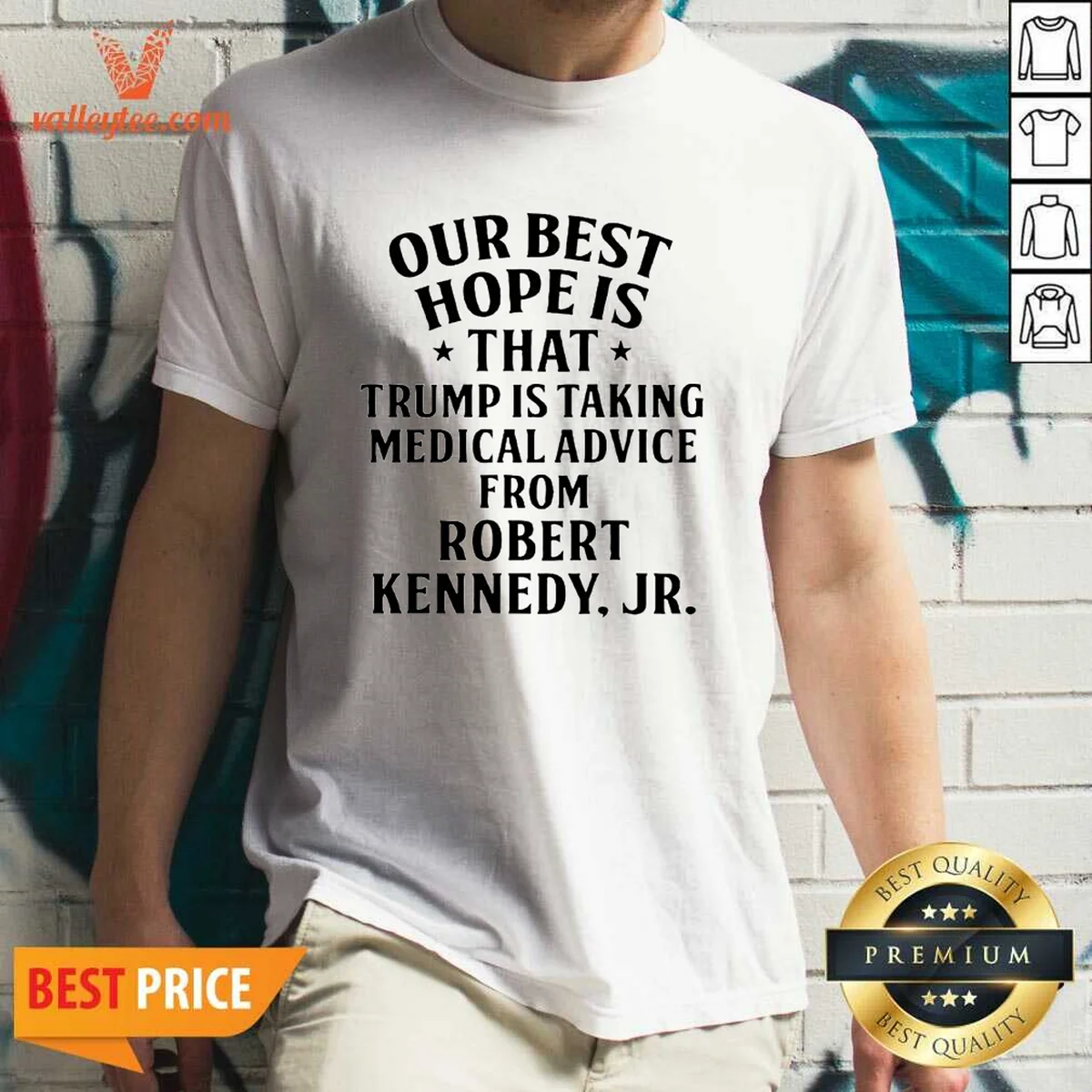 Funny Donald Trump Robert Kennedy Jr Our Best Hope Is That Trump Is Taking Medical Advice Shirt
