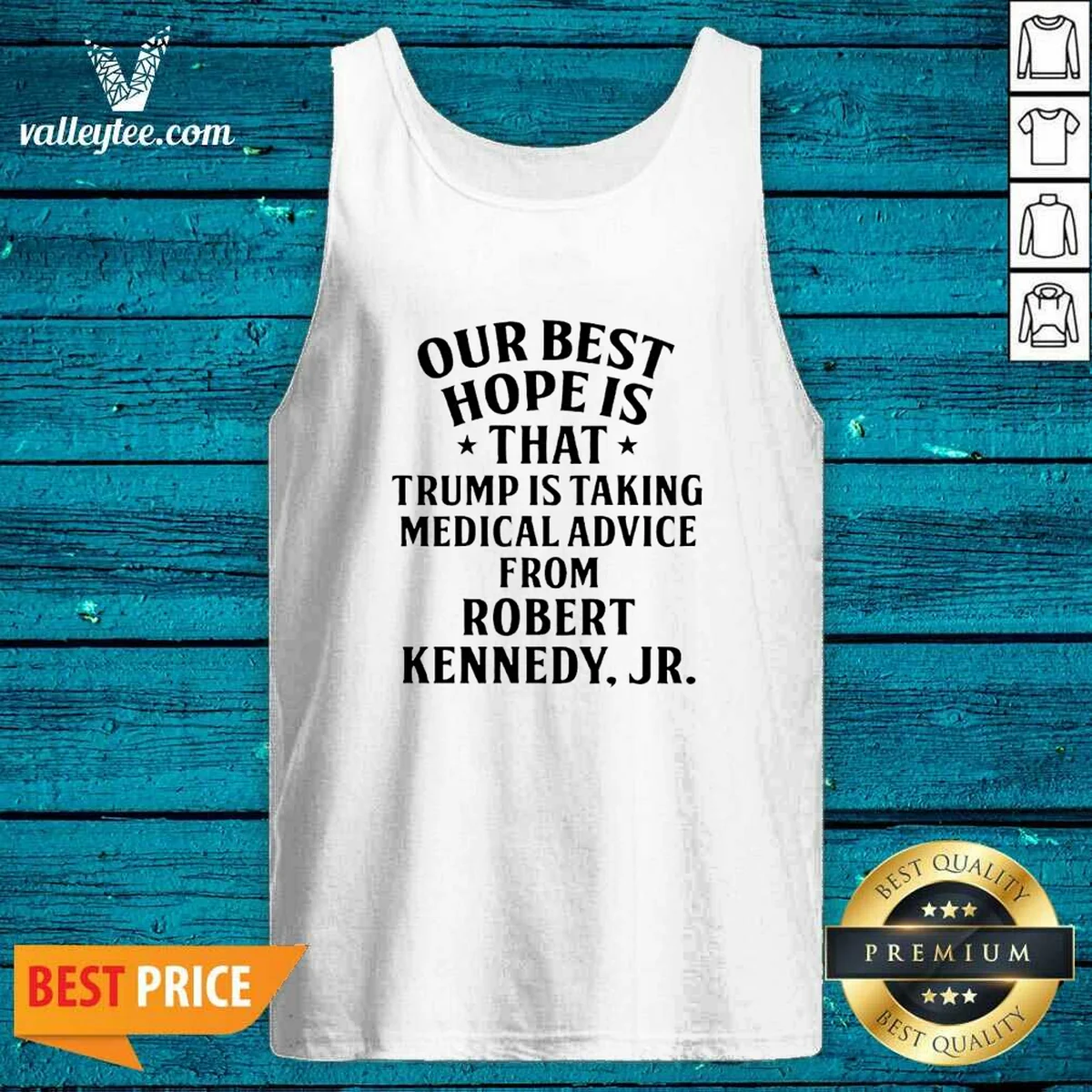 Funny Donald Trump Robert Kennedy Jr Our Best Hope Is That Trump Is Taking Medical Advice Shirt - Image 4