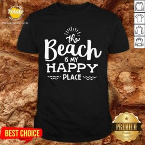 The Beach Is My Happy Place Shirt